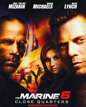 Фильм Морской Пехотинец 6: Ближний Бой / The Marine 6: Close Quarters (2018)