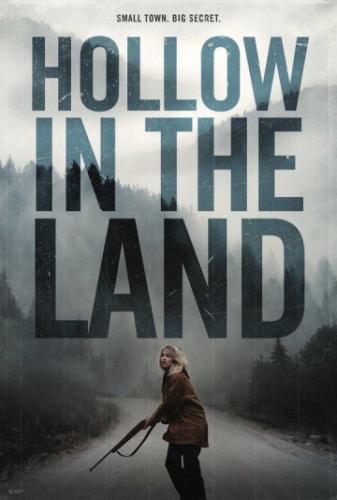 Фильм Впадина в земле / Hollow in the Land (2017)