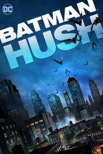 Фильм Бэтмен: Тихо! / Batman: Hush (2019)