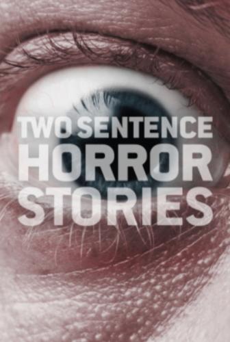 Фильм Страшные истории в двух предложениях / Two Sentence Horror Stories (2017)