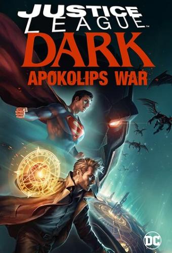 Фильм Темная Лига справедливости: Война апокалипсиса / Justice League Dark: Apokolips War (2020)