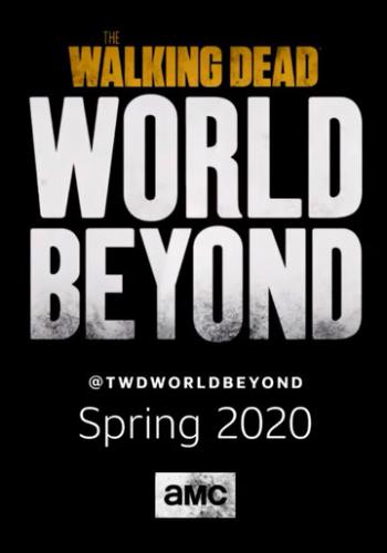 Фильм Ходячие мертвецы: Мир за пределами / The Walking Dead: World Beyond (2020)