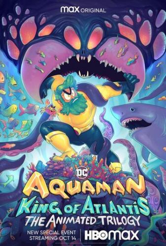 Фильм Аквамен: Король Атлантиды / Aquaman: King of Atlantis (2021)