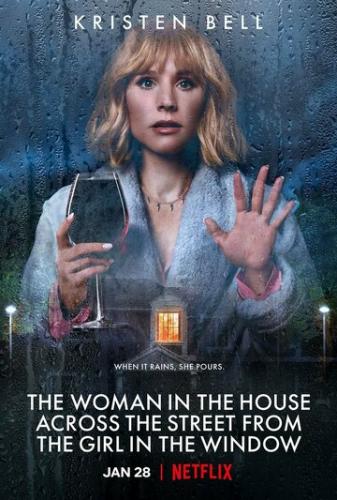 Фильм Женщина в доме напротив девушки в окне / The Woman in the House Across the Street from the Girl in the Window (2022)