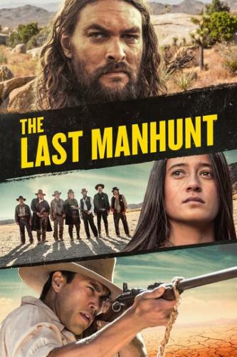 Фильм Последняя охота / The Last Manhunt (2022)