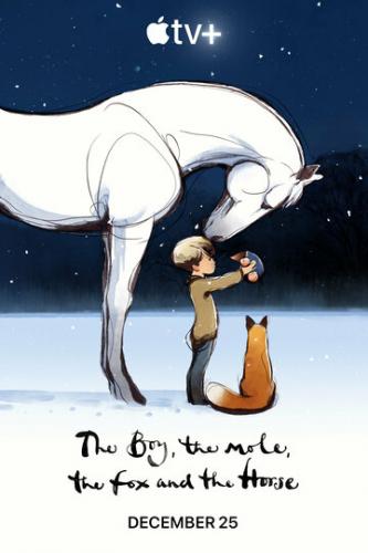 Фильм Мальчик, крот, лис и лошадь / The Boy, the Mole, the Fox and the Horse (2022)