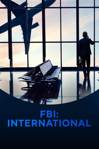 Фильм ФБР: За границей / FBI: International (2021)